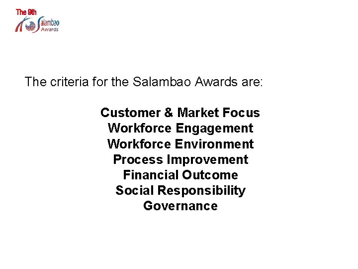 WHAT ARE THE CRITERIA FOR THE 8 th SALAMBAO AWARDS? The criteria for the