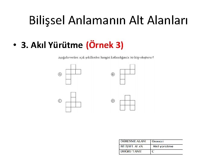 Bilişsel Anlamanın Alt Alanları • 3. Akıl Yürütme (Örnek 3) 