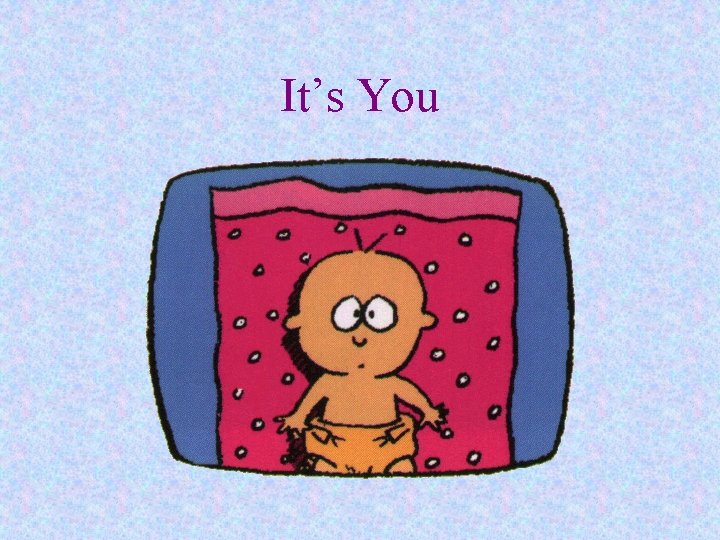 It’s You 