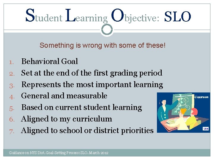 Student Learning Objective: SLO Something is wrong with some of these! 1. 2. 3.