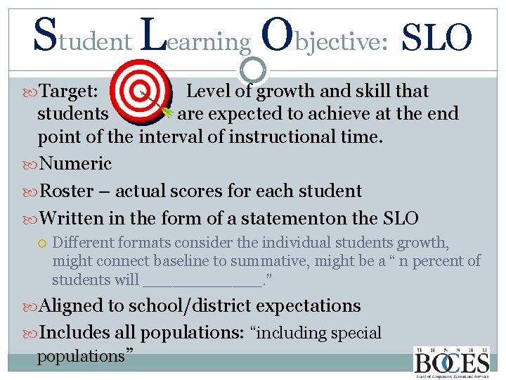 Student Learning Objective: SLO Target: Level of growth and skill that students are expected