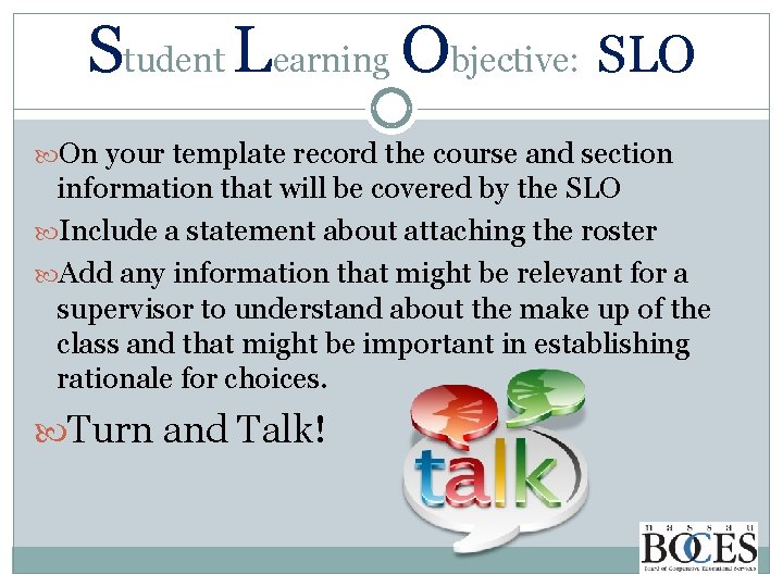 Student Learning Objective: SLO On your template record the course and section information that