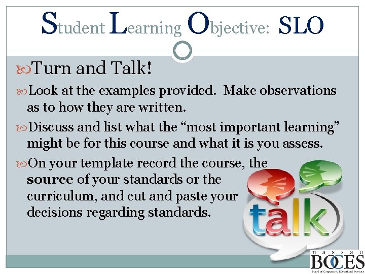 Student Learning Objective: SLO Turn and Talk! Look at the examples provided. Make observations