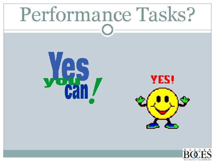 Performance Tasks? 