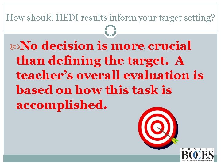 How should HEDI results inform your target setting? No decision is more crucial than