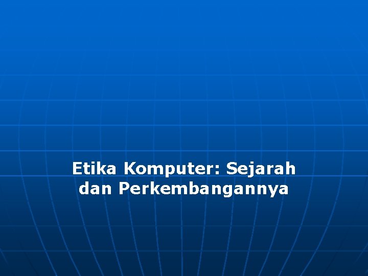 Etika Komputer: Sejarah dan Perkembangannya 