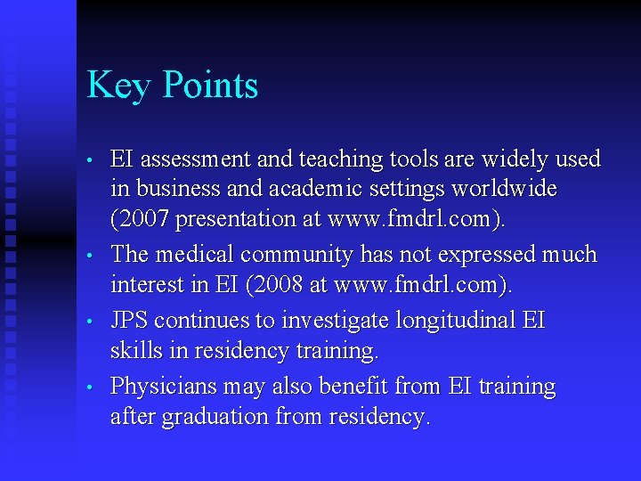 Key Points • • EI assessment and teaching tools are widely used in business