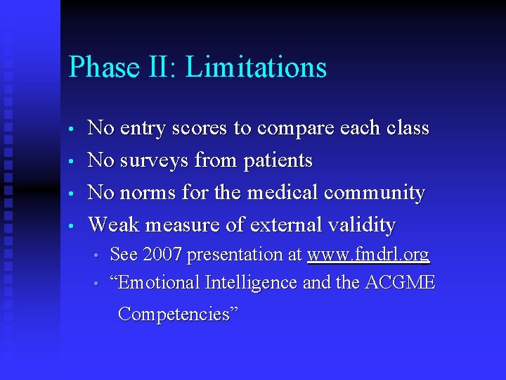Phase II: Limitations • • No entry scores to compare each class No surveys