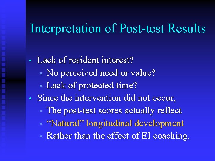 Interpretation of Post-test Results • • Lack of resident interest? • No perceived need