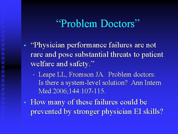 “Problem Doctors” • “Physician performance failures are not rare and pose substantial threats to