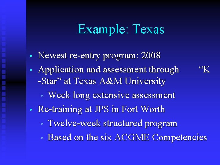 Example: Texas • • • Newest re-entry program: 2008 Application and assessment through “K