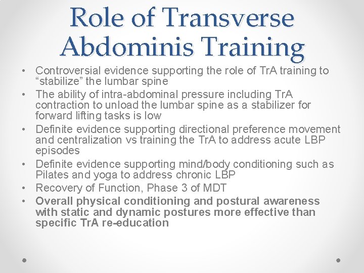 Role of Transverse Abdominis Training • Controversial evidence supporting the role of Tr. A Role of Transverse Abdominis Training • Controversial evidence supporting the role of Tr. A
