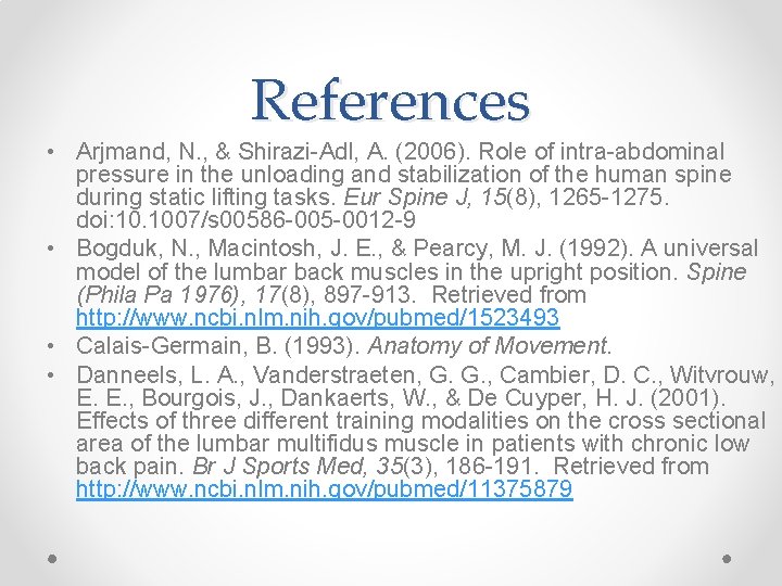 References • Arjmand, N. , & Shirazi-Adl, A. (2006). Role of intra-abdominal pressure in References • Arjmand, N. , & Shirazi-Adl, A. (2006). Role of intra-abdominal pressure in