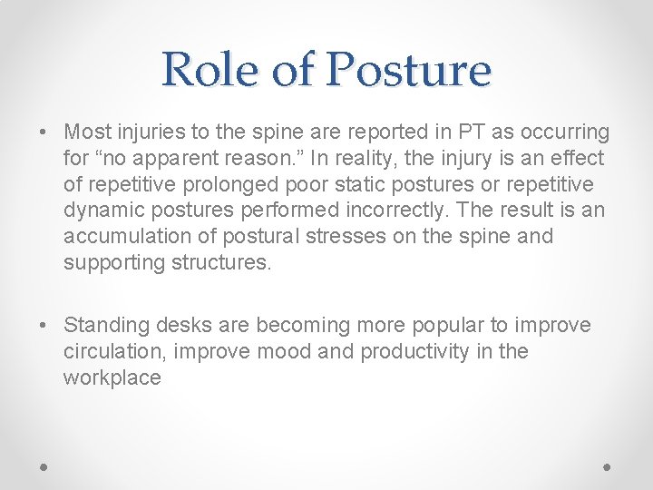 Role of Posture • Most injuries to the spine are reported in PT as Role of Posture • Most injuries to the spine are reported in PT as