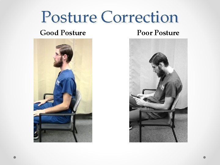Posture Correction Good Posture Poor Posture Posture Correction Good Posture Poor Posture