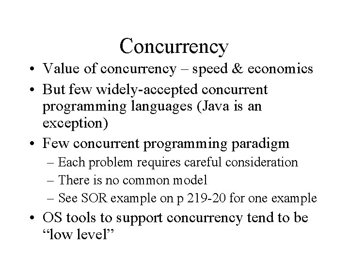 Concurrency • Value of concurrency – speed & economics • But few widely-accepted concurrent
