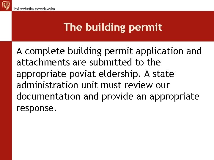 The building permit A complete building permit application and attachments are submitted to the