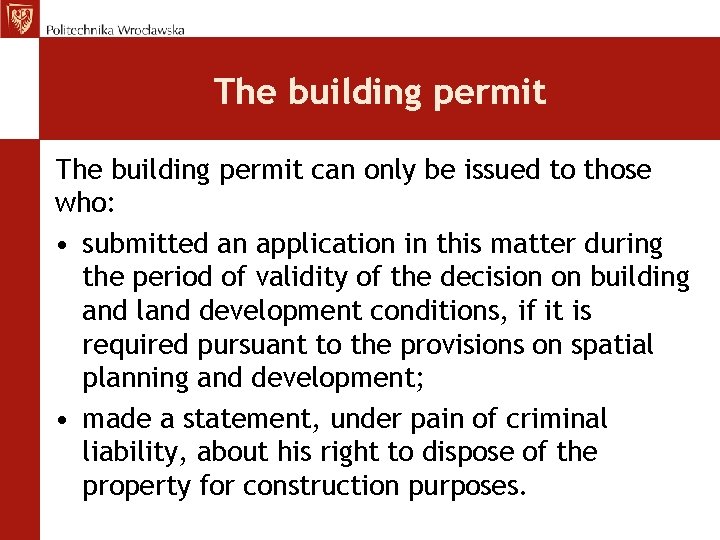 The building permit can only be issued to those who: • submitted an application