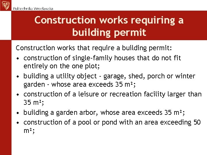 Construction works requiring a building permit Construction works that require a building permit: •