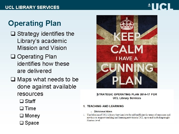 UCL LIBRARY SERVICES Operating Plan q Strategy identifies the Library’s academic Mission and Vision