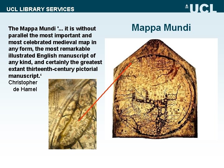 UCL LIBRARY SERVICES The Mappa Mundi '. . . it is without parallel the