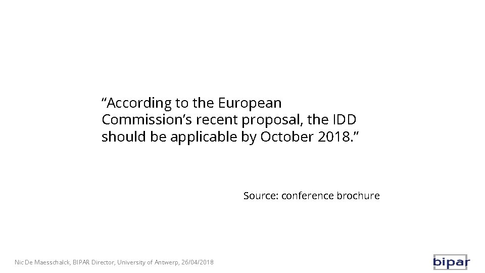 “According to the European Commission’s recent proposal, the IDD should be applicable by October