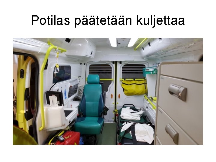 Potilas päätetään kuljettaa 