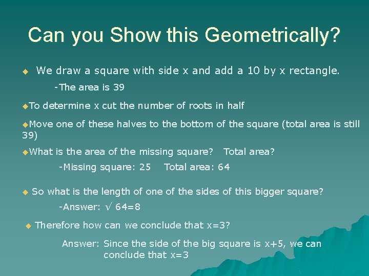 Can you Show this Geometrically? We draw a square with side x and add