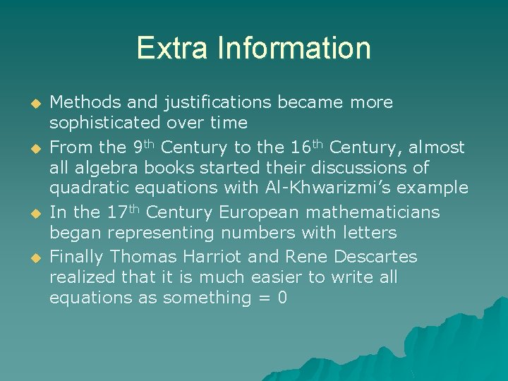 Extra Information u u Methods and justifications became more sophisticated over time From the