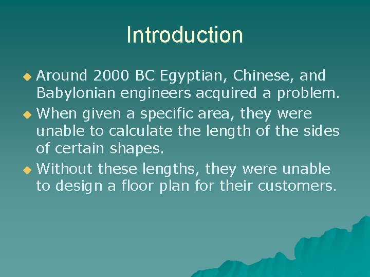 Introduction Around 2000 BC Egyptian, Chinese, and Babylonian engineers acquired a problem. u When