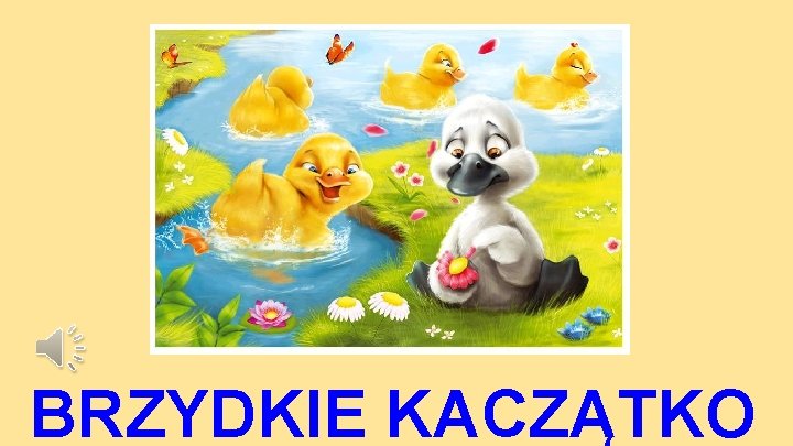 BRZYDKIE KACZĄTKO 