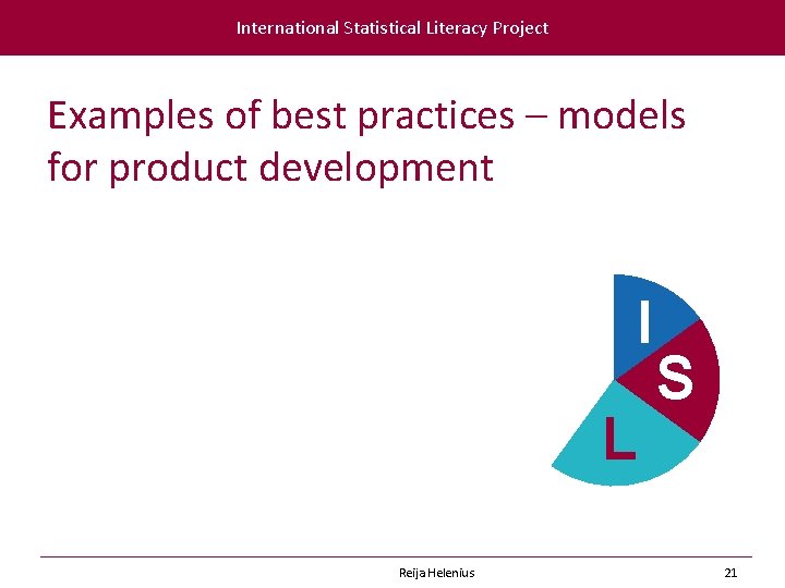 International Statistical Literacy Project Examples of best practices – models for product development I