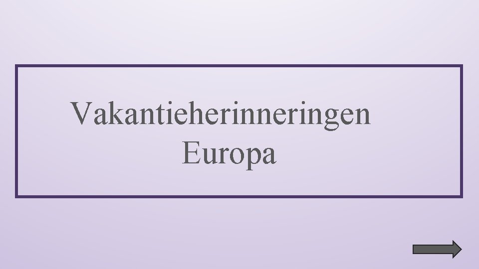 Vakantieherinneringen Europa 