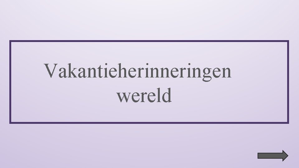 Vakantieherinneringen wereld 