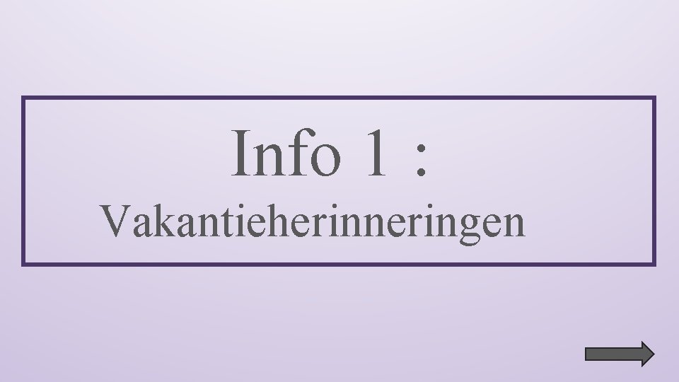 Info 1 : Vakantieherinneringen 