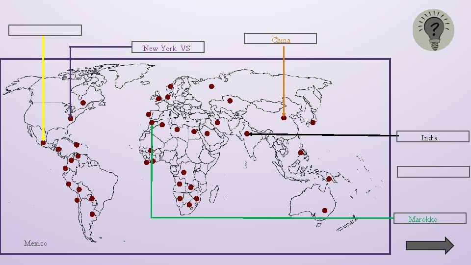 New York VS China India Marokko Mexico 