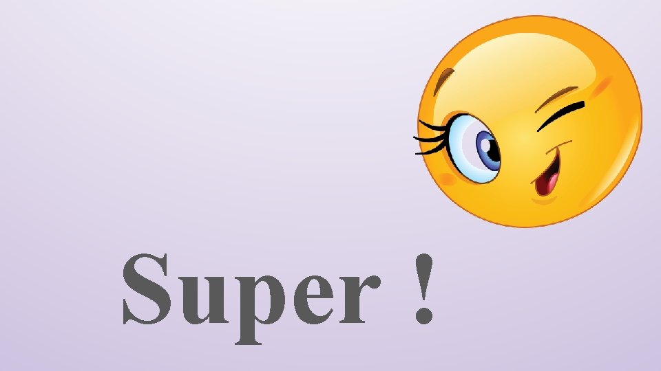 Super ! 