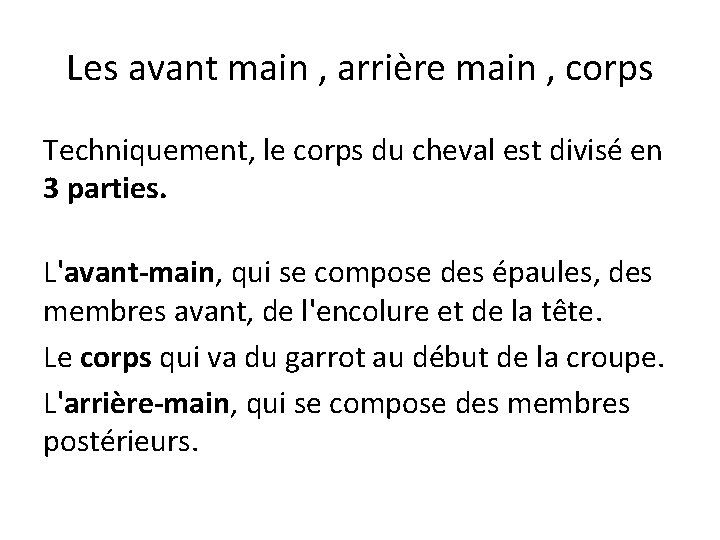 Les avant main , arrière main , corps Techniquement, le corps du cheval est