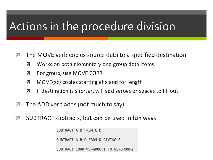 Actions in the procedure division The MOVE verb copies source data to a specified Actions in the procedure division The MOVE verb copies source data to a specified