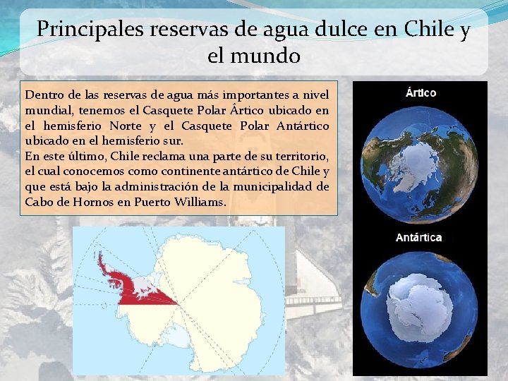 Principales reservas de agua dulce en Chile y el mundo Dentro de las reservas