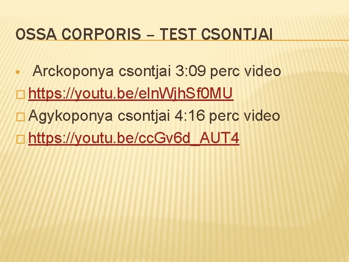 OSSA CORPORIS – TEST CSONTJAI Arckoponya csontjai 3: 09 perc video � https: //youtu.