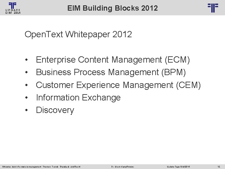 EIM Building Blocks 2012 © PROJECT CONSULT Unternehmensberatung Dr. Ulrich Kampffmeyer Gmb. H 2011