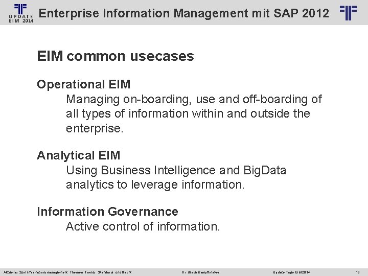 Enterprise Information Management mit SAP 2012 © PROJECT CONSULT Unternehmensberatung Dr. Ulrich Kampffmeyer Gmb.