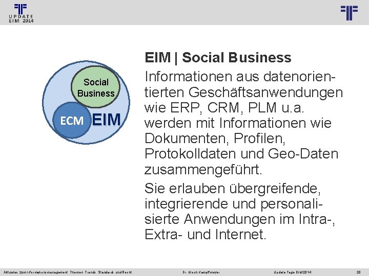 © PROJECT CONSULT Unternehmensberatung Dr. Ulrich Kampffmeyer Gmb. H 2011 Social Business ECM EIM