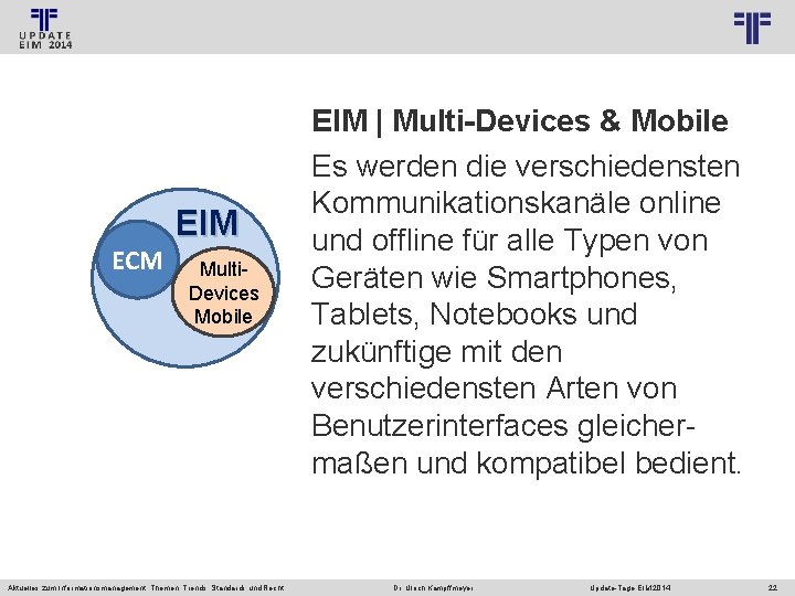 © PROJECT CONSULT Unternehmensberatung Dr. Ulrich Kampffmeyer Gmb. H 2011 ECM EIM Multi. Devices