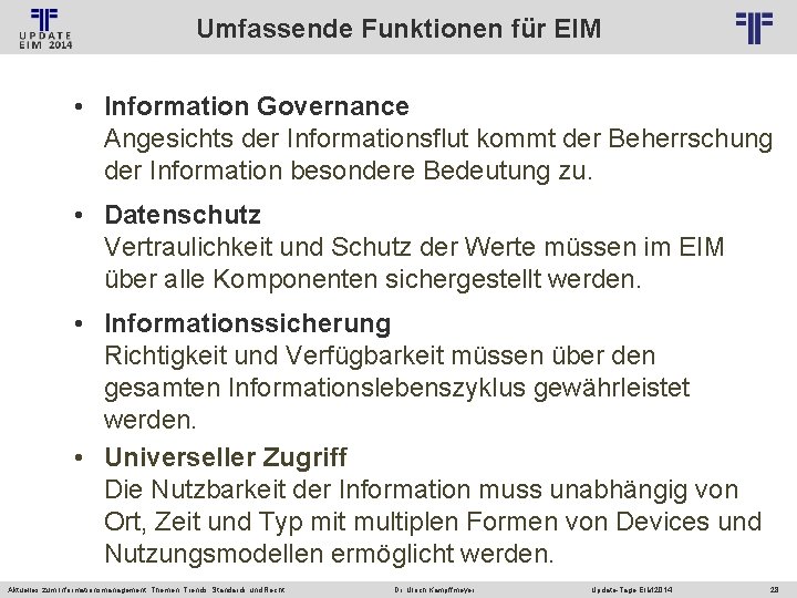 Umfassende Funktionen für EIM © PROJECT CONSULT Unternehmensberatung Dr. Ulrich Kampffmeyer Gmb. H 2011