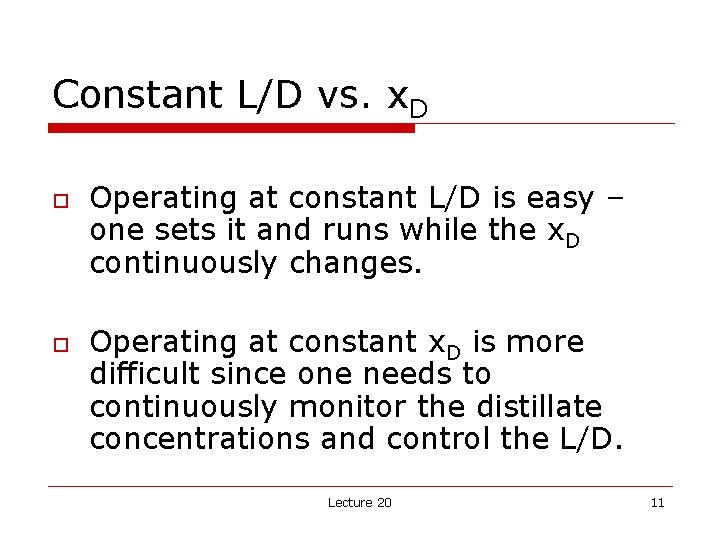 Constant L/D vs. x. D o o Operating at constant L/D is easy –