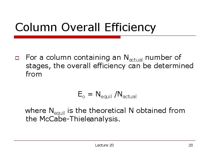 Column Overall Efficiency o For a column containing an Nactual number of stages, the
