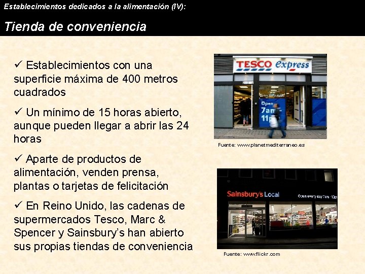 Establecimientos dedicados a la alimentación (IV): Tienda de conveniencia ü Establecimientos con una superficie