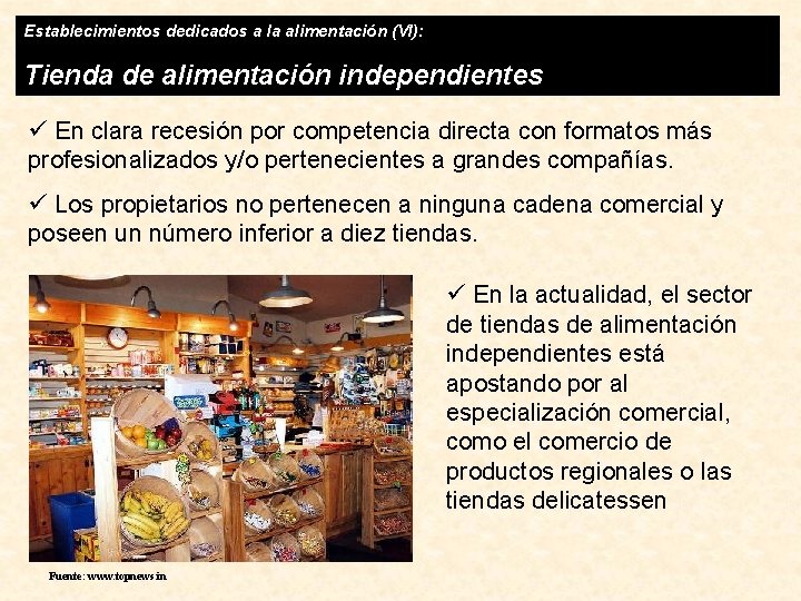 Establecimientos dedicados a la alimentación (VI): Tienda de alimentación independientes ü En clara recesión